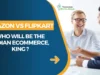 Amazon Vs Flipkart – Who Will Be the Indian eCommerce, King? Amazon Vs Flipkart - Who Will Be the Indian eCommerce, King?