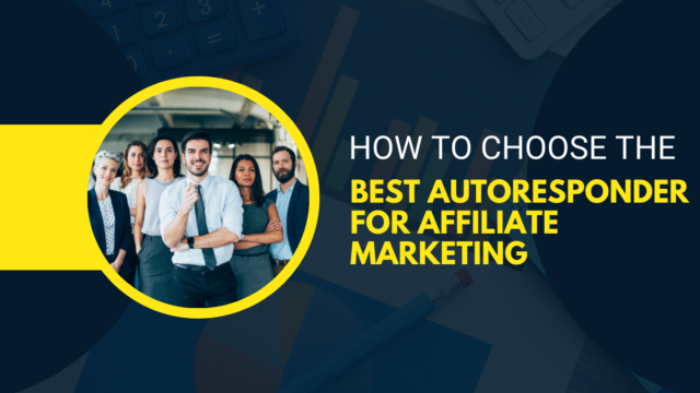 How to Choose the Best Autoresponder For Affiliate Marketing Best Autoresponder For Affiliate Marketing