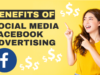 Benefits of Social Media Facebook Advertising Facebook Advertising