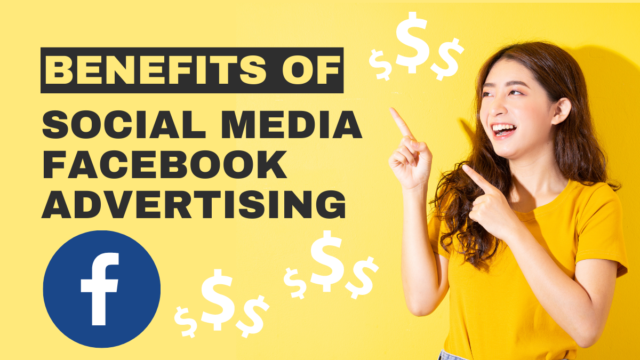 Benefits of Social Media Facebook Advertising Facebook Advertising
