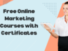Free Online Marketing Courses with Certificates Free Online Marketing Courses with Certificates