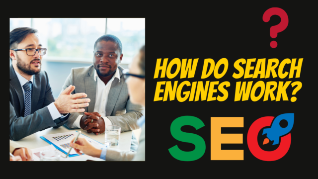 How Do Search Engines Work? How Do Search Engines Work