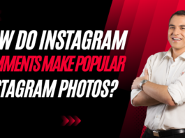 How do Instagram Comments Make Popular Instagram Photos