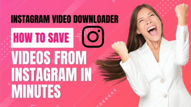 Instagram Video Downloader-How to Save Videos From Instagram in Minutes Instagram Video Downloader