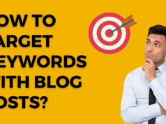 How to Target Keywords With Blog Posts? Target Keywords With Blog Posts