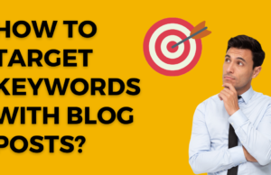 How to Target Keywords With Blog Posts? Target Keywords With Blog Posts