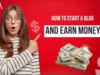 How to Start a Blog and Earn Money in 2022 How to Start a Blog and Earn Money