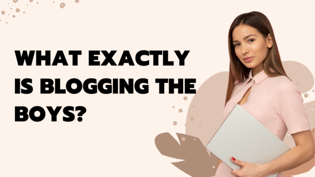 What Exactly Is Blogging the Boys? Blogging the Boys