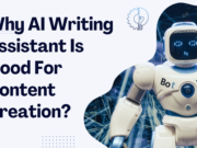 Why AI Writing Assistant Is Good For Content Creation? Why AI Writing Assistant Is Good For Content Creation