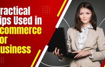 Practical Tips Used in Ecommerce For Business Ecommerce For Business