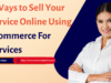 5 Ways to Sell Your Service Online Using Ecommerce For Services Ecommerce For Services