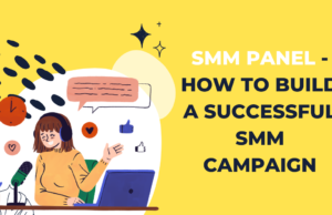 SMM Panel – How to Build a Successful SMM Campaign SMM Panel