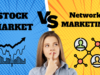 Stock Market Vs. Network Marketing Stock Market