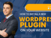 How to Install a New WordPress Plugin on Your Website? WordPress Plugin