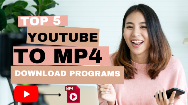 Top 5 YouTube to MP4 Download Programs YouTube to MP4 Download