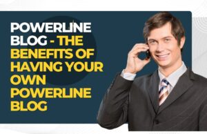 PowerLine Blog – The Benefits Of Having Your Own PowerLine Blog PowerLine Blog